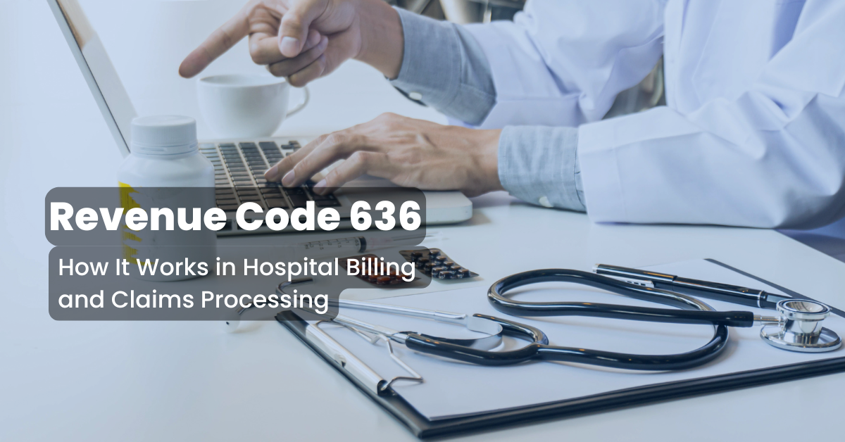 Revenue Code 636: How It Works in Hospital Billing and Claims Processing